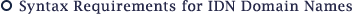 Syntax Requirements for IDN Domain Names